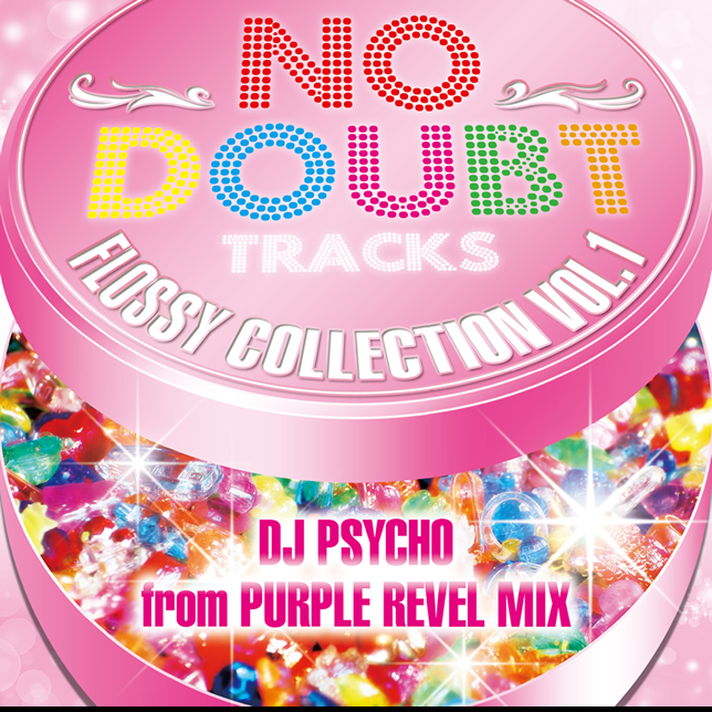 NO DOUBT TRACKSのオールタイムBESTミックス!! 人気曲に加え新曲2曲を収録!TSUTAYA限定販売!! 